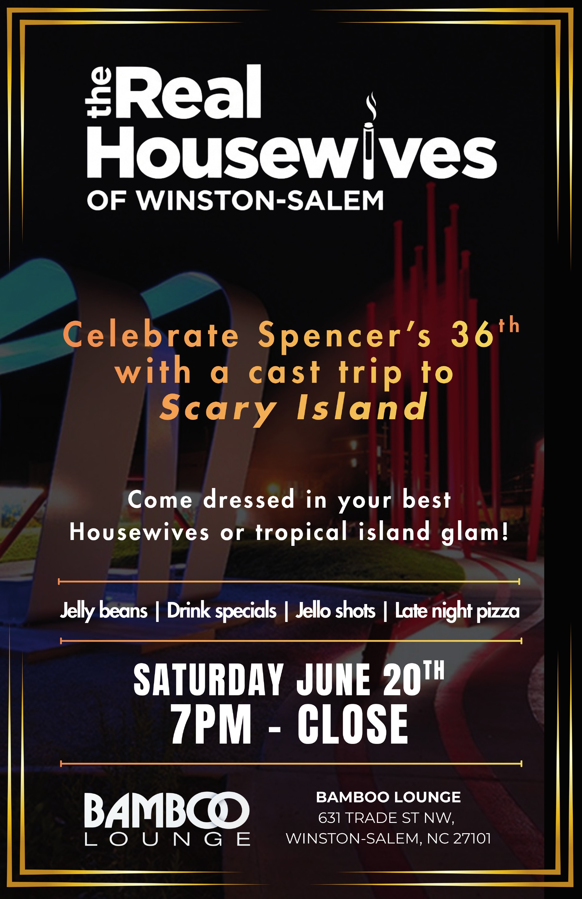 Complete Real Housewives of Winston-Salem poster for Spencer's 36th birthday at Bamboo Lounge on Saturday, June 20